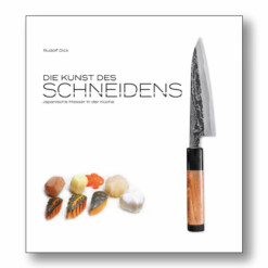 Wieland Verlag - Die Kunst des Schneidens - japanische Messer in der Küche (Rudolf Dick)